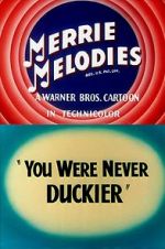 Watch You Were Never Duckier (Short 1948) Myflixer