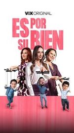 Watch Es por su bien Myflixer