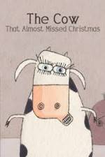 Watch The Cow That Almost Missed Christmas Myflixer