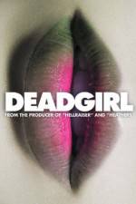 Watch Deadgirl Myflixer