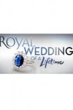 Watch Royal Wedding of a Lifetime Myflixer