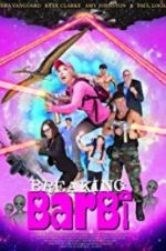 Watch Breaking Barbi Myflixer