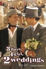 Watch 3 Guys, 1 Girl, 2 Weddings Myflixer