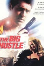 Watch The Big Hustle Myflixer