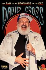 Watch David Cross: The End of the Beginning of the End Myflixer