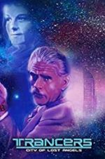 Watch Trancers: City of Lost Angels Myflixer