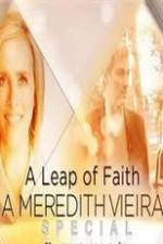 Watch A Leap of Faith: A Meredith Vieira Special Myflixer