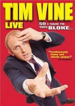 Watch Tim Vine: So I Said to This Bloke... Myflixer