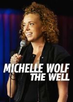 Watch Michelle Wolf: The Well (TV Special 2025) Myflixer