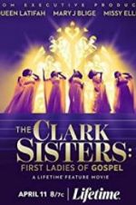 Watch The Clark Sisters: First Ladies of Gospel Myflixer