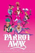 Watch Parrot Away Myflixer