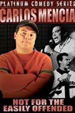 Watch Carlos Mencia Not for the Easily Offended Myflixer