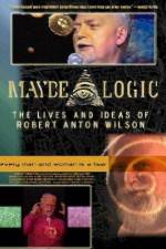 Watch Maybe Logic The Lives and Ideas of Robert Anton Wilson Myflixer