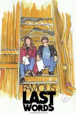 Watch Famous Last Words Myflixer