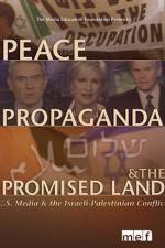 Watch Peace Propaganda & the Promised Land Myflixer