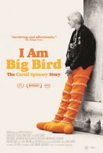 Watch I Am Big Bird: The Caroll Spinney Story Myflixer