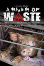 Watch A River of Waste: The Hazardous Truth About Factory Farms Myflixer