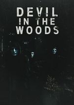 Watch Devil in the Woods Myflixer