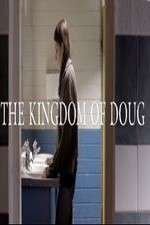 Watch The Kingdom of Doug Myflixer