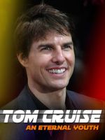 Watch Tom Cruise: An Eternal Youth Myflixer