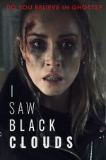 Watch I Saw Black Clouds Myflixer