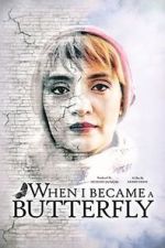 Watch When I Became a Butterfly Myflixer