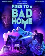 Watch Free to a Bad Home Myflixer