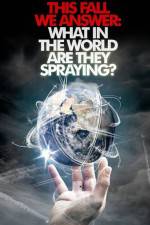 Watch What in the World Are They Spraying Myflixer
