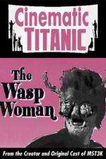 Watch Cinematic Titanic The Wasp Woman Myflixer