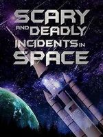 Watch Scary and Deadly Incidents in Space Myflixer