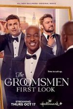 Watch The Groomsmen: First Look Myflixer