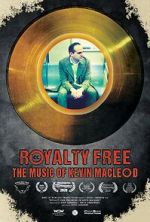 Watch Royalty Free: The Music of Kevin MacLeod Myflixer