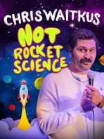 Watch Chris Waitkus: Not Rocket Science (TV Special 2023) Myflixer