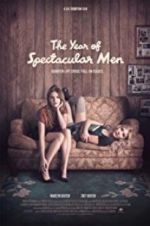 Watch The Year of Spectacular Men Myflixer