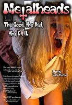 Watch Metalheads: The Good, the Bad, and the Evil Myflixer