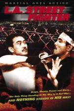Watch Los Angeles Streetfighter Myflixer