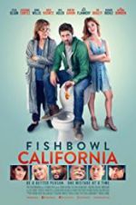 Watch Fishbowl California Myflixer
