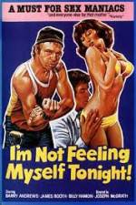 Watch I'm Not Feeling Myself Tonight Myflixer