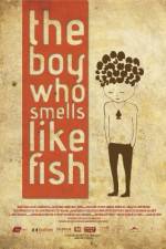 Watch The Boy Who Smells Like Fish Myflixer