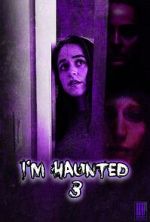 Watch I\'m Haunted 3 Myflixer