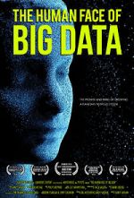 Watch The Human Face of Big Data Myflixer