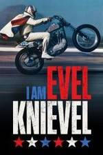 Watch I Am Evel Knievel Myflixer