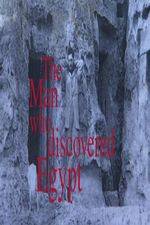 Watch The Man Who Discovered Egypt Myflixer