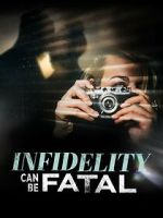 Watch Infidelity Can Be Fatal Myflixer