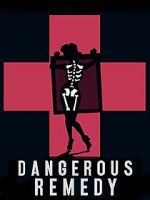 Watch Dangerous Remedy Myflixer