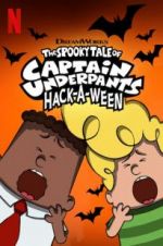 Watch The Spooky Tale of Captain Underpants Hack-a-Ween Myflixer