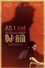 Watch As I AM: The Life and Times of DJ AM Myflixer