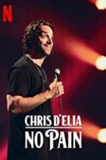 Watch Chris D\'Elia: No Pain Myflixer