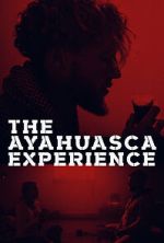 Watch The Ayahuasca Experience (Short 2020) Myflixer