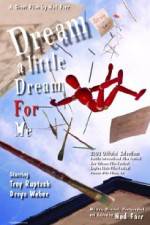 Watch Dream a Little Dream for Me Myflixer